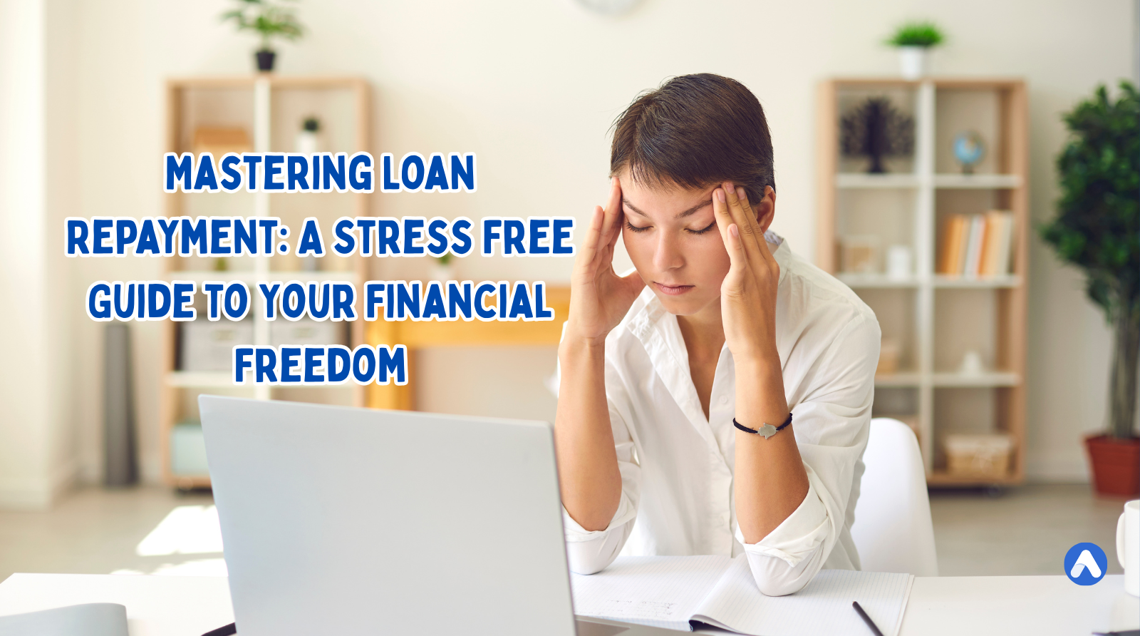 Mastering Loan Repayment: A Stress-Free Guide to Your Financial Freedom